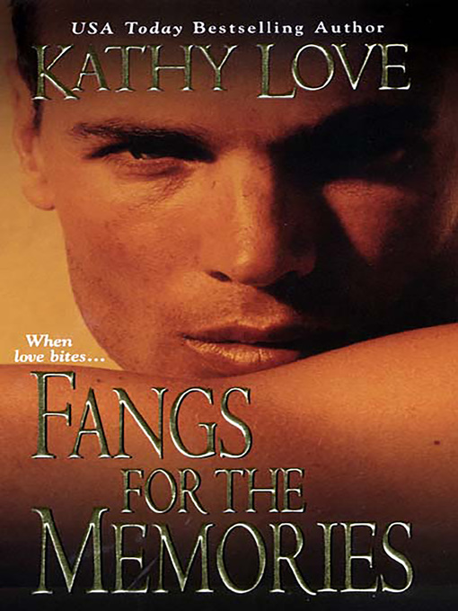 Title details for Fangs For the Memories by Kathy Love - Available